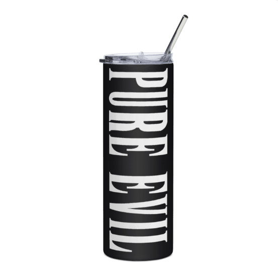 'PURE EVIL' Tumbler To-Go Cup